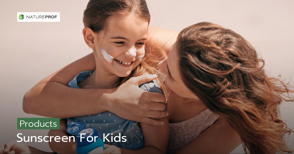 Kids Sunscreen ManufacturingSafe, Fully Tested for SPF/PA with Natureprof (OEM/ODM Factory)